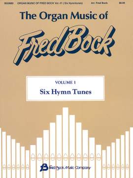 Bock Fred: The Organ Music of Fred Bock