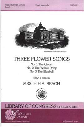 Margaret Deland_Mrs. H.H.A. Beach: Three Flower Songs (Collection)