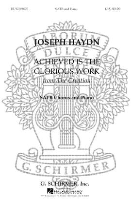 Franz Joseph Haydn: Achieved Is The Glorious Work From The Creation