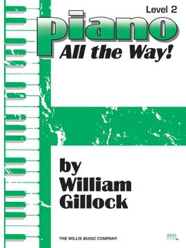 William Gillock: Piano - All the Way! Level 2