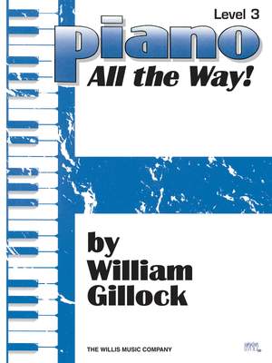 William Gillock: Piano - All the Way! Level 3