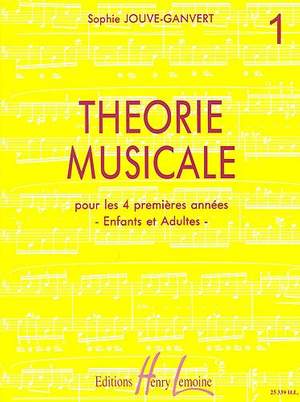 Sophie Jouve-Ganvert: Theorie Musicale Vol 1