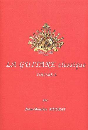 Jean-Maurice Mourat: La Guitare Classique A