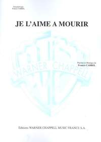 Cabrel, Francis: Je L'Aime A Mourir