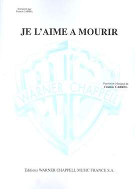 Cabrel, Francis: Je L'Aime A Mourir