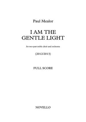 Paul Mealor: I Am The Gentle Light - Orchestral Version