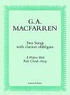 G.A. Macfarren: Two Songs with Clarinet Obbligato