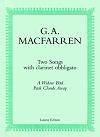 G.A. Macfarren: Two Songs with Clarinet Obbligato
