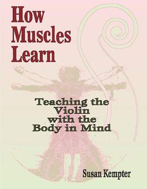 How Muscles Learn: Teaching the Violin with the Body in Mind