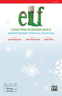 Matthew Sklar: Elf: A Medley from the Broadway Musical SATB