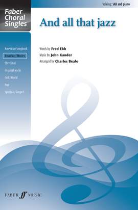 And all that jazz. SAB accompanied (Faber Choral Series)