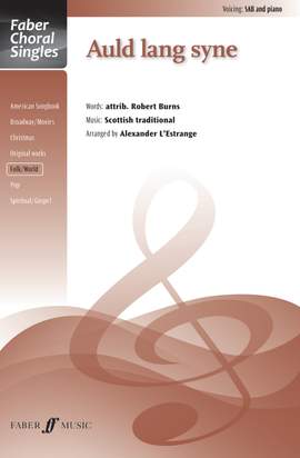 Auld lang syne. SAB accompanied (Faber Choral Series)