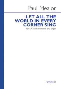 Paul Mealor: Let All The World In Every Corner Sing