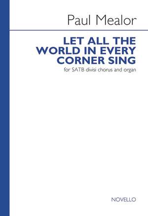 Paul Mealor: Let All The World In Every Corner Sing