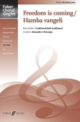 Freedom is coming/Hamba vangeli SAB (Faber Choral Series)