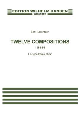 Bent Lorentzen: Twelve Compositions For Children's Choir