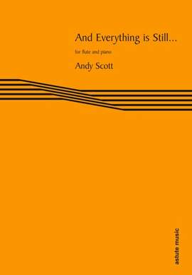 Andy Scott: And Everything is Still... (Flute)