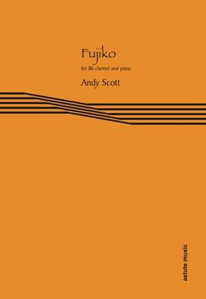 Andy Scott: Fujiko (clarinet/piano)
