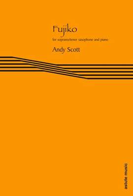 Andy Scott: Fujiko (soprano or tenor sax/piano)