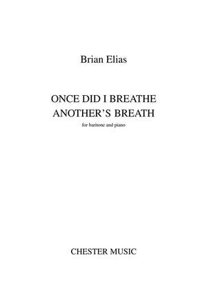 Brian Elias: Once Did I Breathe Another's Breath