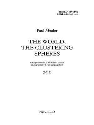 Paul Mealor: The World, The Clustering Spheres (Praise)