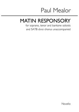 Paul Mealor: Matin Responsory