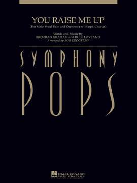 You Raise Me Up (for Male Solo Vocal and Orchestra, with opt. Chorus)