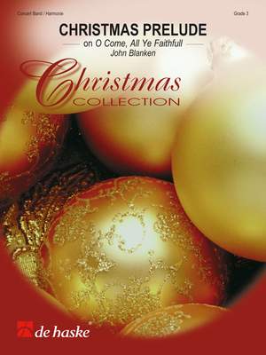 Blanken , John: Christmas Prelude on O Come, All Ye Faithfull