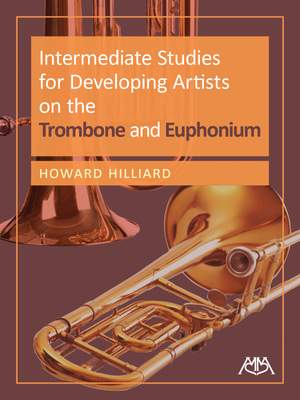 Hilliard, Howard: Intermediate Studies For Developing Artists on the Trombone and Euphonium