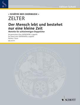 Zelter, C F: Der Mensch lebt und bestehet nur eine kleine Zeit