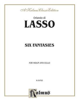 Orlando di Lasso: Six Fantasies