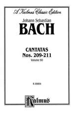 Johann Sebastian Bach: Cantatas Nos. 209, Non sa che sia dolore (Soprano); 210, O holder Tag (Soprano); 210a, O angenehme Melodei (Soprano); 211, Schweight stille, plaudert nicht (Soprano, Tenor, Bass) Product Image