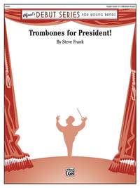 Steve Frank: Trombones For President!