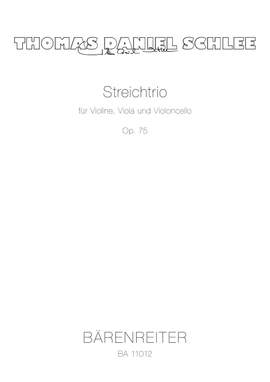 Schlee, Thomas Daniel: Streichtrio for Violin, Viola and Violoncello op. 75