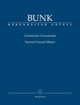 Bunk, Gerard: Sacred Choral Music