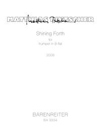 Pintscher, Matthias: Shining Forth for trumpet in B-flat or C