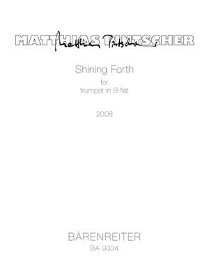Pintscher, Matthias: Shining Forth for trumpet in B-flat or C