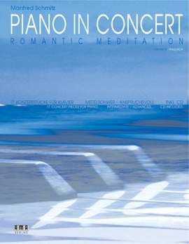 Manfred Schmitz: Piano in Concert - Romantic Meditation
