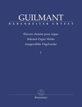 Guilmant, Félix-Alexandre: Ausgewählte Orgelwerke I-VI