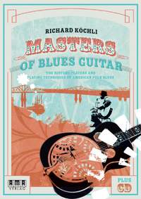 Richard Köchli: Masters of Blues Guitar