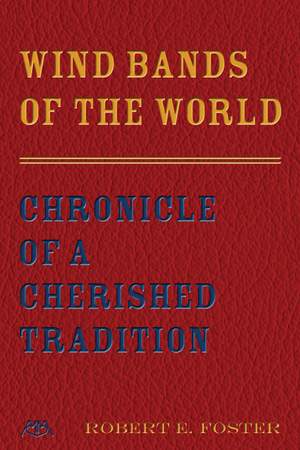 Robert E. Foster: Wind Bands of the World