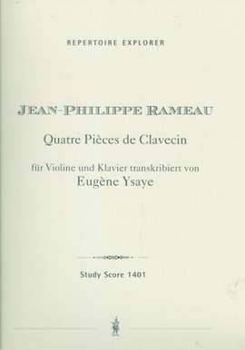 Rameau, Jean Philippe/ arr. Ysaÿe, Eugène: Quatre Pièces de Clavecin for violin and piano (score and part)
