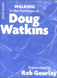 Walking In The Footsteps Of Doug Watkins