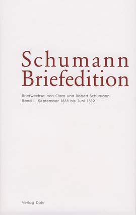 Schumann Briefedition: Briefwechsel von Clara und Robert Schumann Band II
