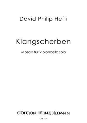 Hefti, David Philip: Klangscherben, Mosaik für Violoncello Solo