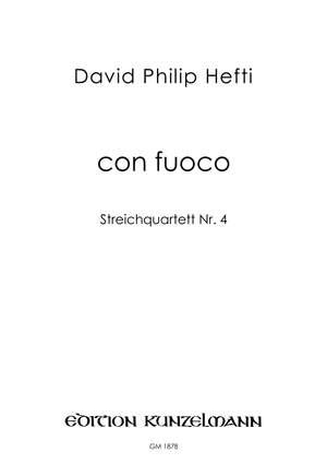 Hefti, David Philip: con fuoco, Streichquartett Nr. 4