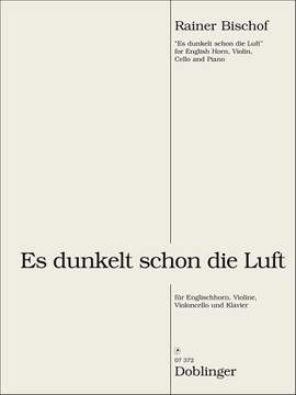 Rainer Bischof: Es dunkelt schon die Luft