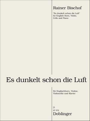 Rainer Bischof: Es dunkelt schon die Luft