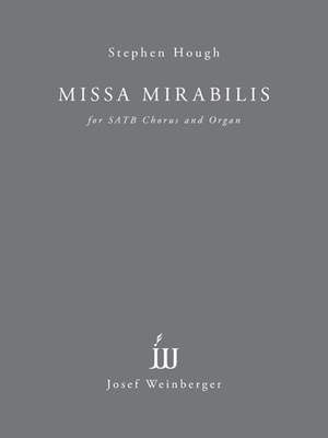 Stephen Hough: Missa Mirabilis (SATB chorus and organ)