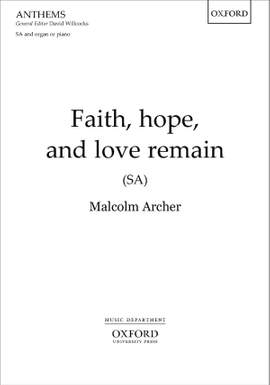 Archer, Malcolm: Faith, hope, and love remain